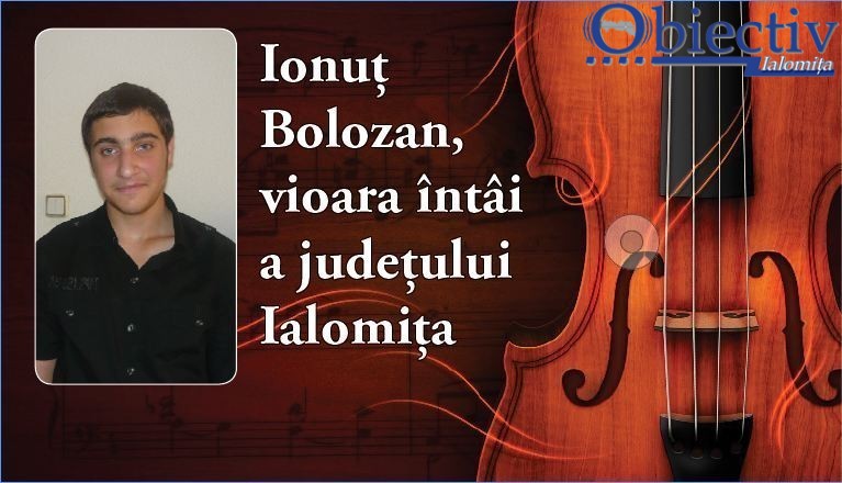 Mysterious a million salesman Ionuţ Bolozan, vioara întâi a judeţului Ialomiţa
