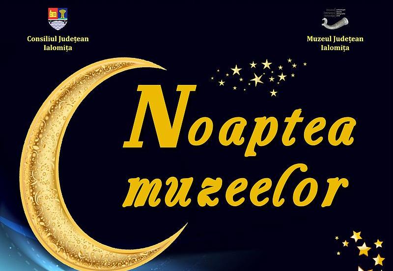 Noaptea Muzeelor La Muzeul Judetean Ialomita