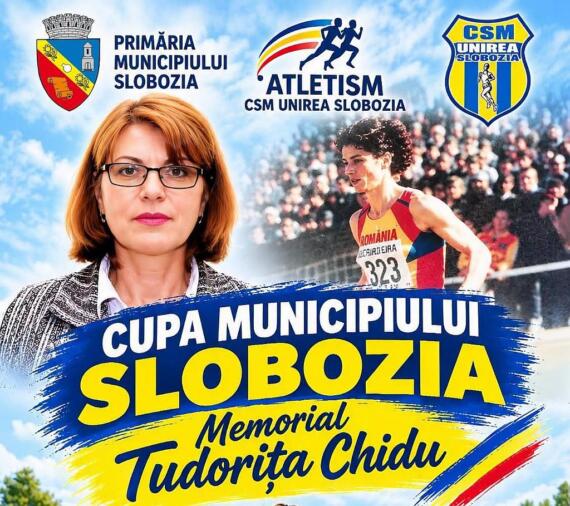 Cupa Municipiului Slobozia - Tudorita Chidu - Atletism